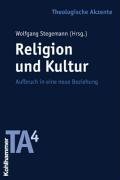 Religion und Kultur: Aufbruch in eine neue Beziehung (Theologische Akzente) Social Sciences