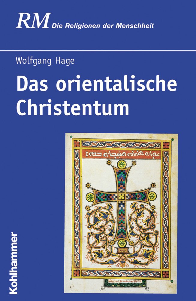 Das orientalische Christentum (Die Religionen der Menschheit, Band 29) Philosophy