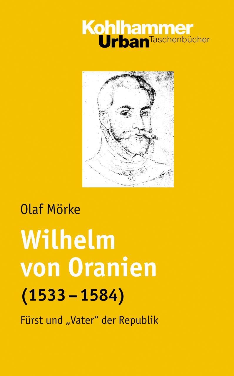 Wilhelm von Oranien (1533 - 1584) Memories