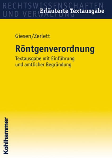 Röntgenverordnung: Textausgabe mit Einführung und amtlicher Begründung Law