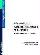 Gesundheitsförderung in der Pflege: Ein Lehr- und Lernbuch zur Gesundheit Medicine