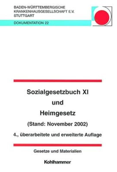 Sozialgesetzbuch XI unter Berücksichtigung des Pflege-Qualitätssicherungsgesetzes (PQsG) und Heimgesetz unter Berücksichtigung des 3. Gesetzes zur ... Krankenhausgesellschaft Stuttgart Medicine