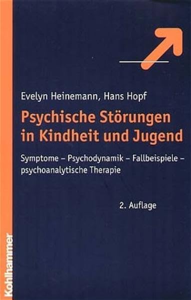 Psychische Störungen in Kindheit und Jugend: Symptome - Psychodynamik - Fallbeispiele - psychoanalytische Therapie Education & Training