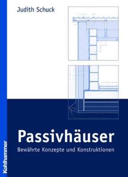 Passivhäuser: Bewährte Konzepte und Konstruktionen Architecture