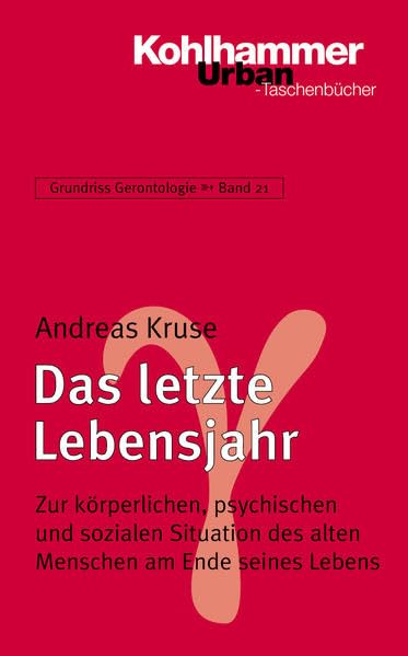 Grundriss Gerontologie: Das letzte Lebensjahr: Zur körperlichen, psychischen und sozialen Situation des alten Menschen am Ende seines Lebens Medicine