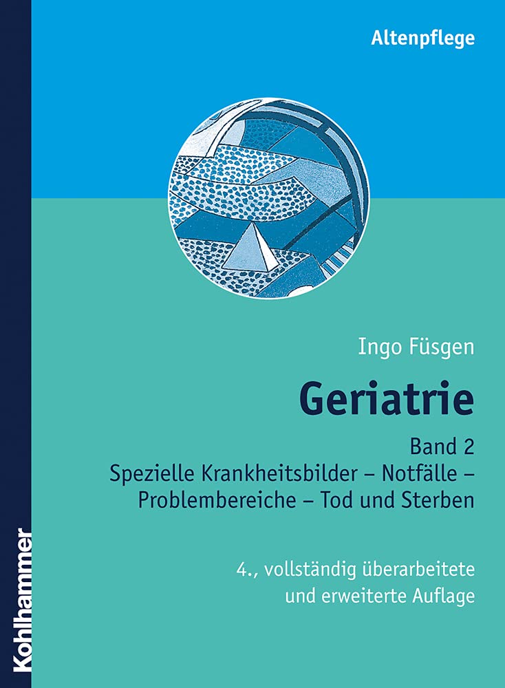 Geriatrie: Band 2: Spezielle Kranheitsbilder - Notfälle - Problembereiche - Tod und Sterben Medicine