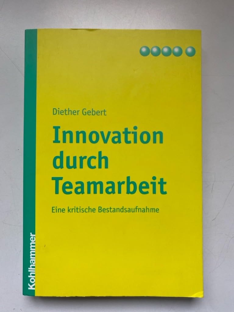 Innovation durch Teamarbeit: Eine kritische Bestandsaufnahme Law
