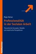 Professionalität in der Sozialen Arbeit: Theoretische Konzepte. Modelle und empirische Perspektiven Social Sciences