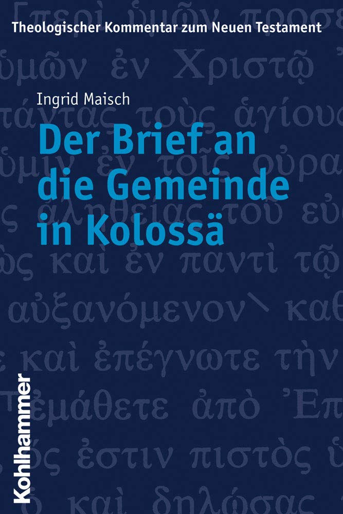 Theologischer Kommentar zum Neuen Testament (ThKNT): Der Brief an die Gemeinde Kolossä Religion & Esotericism