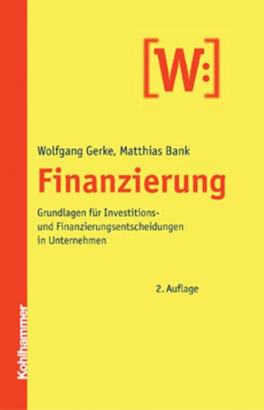 Finanzierung: Grundlagen für Investitions- und Finanzierungsentscheidungen im Unternehmen Law