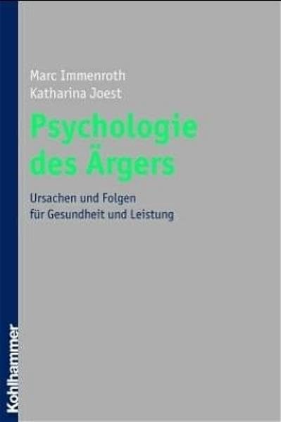 Psychologie des Ärgers: Ursachen und Folgen für Gesundheit und Leistung Psychology
