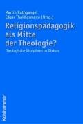 Religionspädagogik als Mitte der Theologie? Theologische Disziplinen im Diskurs Religion & Esotericism