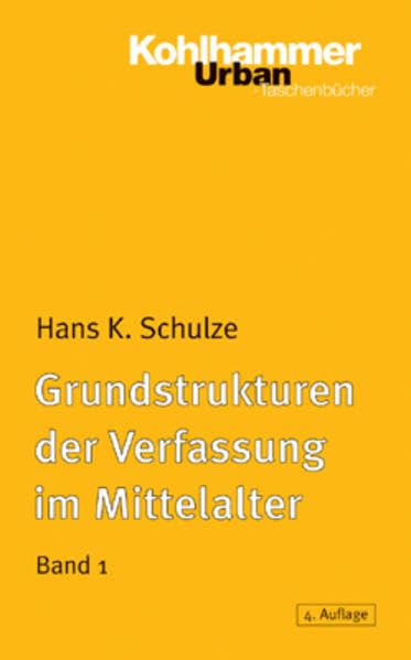 Grundstrukturen der Verfassung im Mittelalter: Stammmesverband, Gefolgschaft, Lehnswesen, Grundherrschaft (Urban-Taschenbücher, 371, Band 371) Politics & History