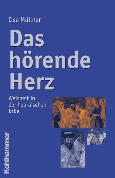 Das hörende Herz: Weisheit in der hebräischen Bibel Religion & Esotericism
