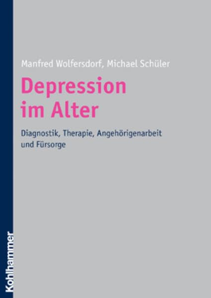 Depressionen im Alter: Diagnostik, Therapie, Angehörigenarbeit, Fürsorge, Gerontopsychiatrische Depressionsstationen Medicine