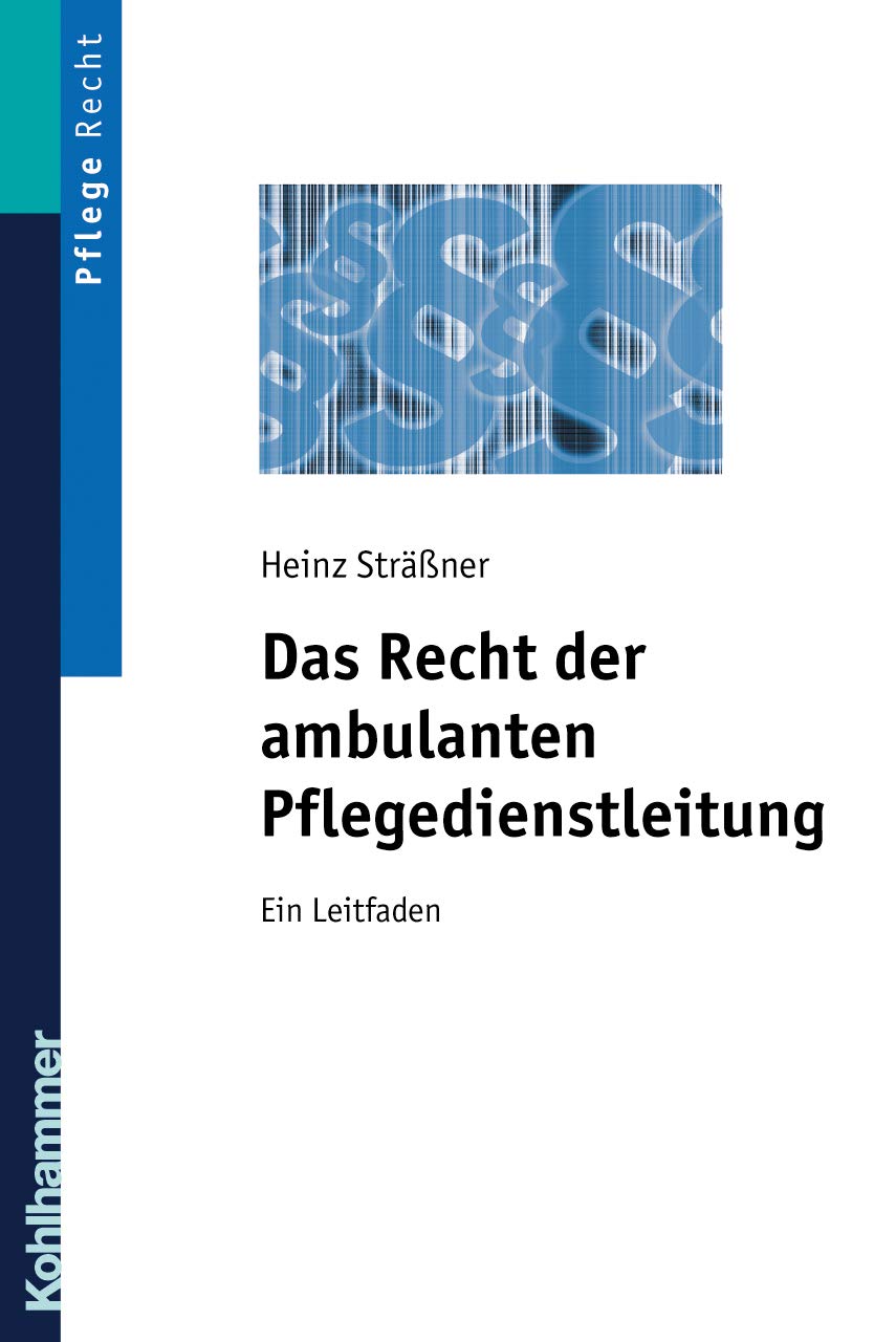Das Recht der ambulanten Pflegedienstleitung: Ein Leitfaden Medicine