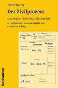 Der Zivilprozess: Ein Lehrbuch für die Praxis mit Aktenfall book