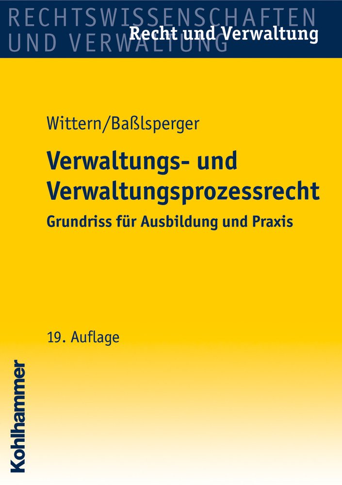 Verwaltungs- und Verwaltungsprozessrecht: Grundriss für Ausbildung und Praxis (Recht und Verwaltung) Law