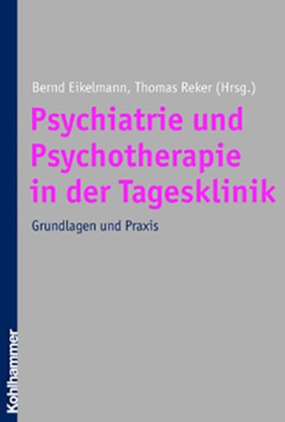 Psychiatrie und Psychotherapie der Tagesklinik: Grundlagen und Praxis Medicine
