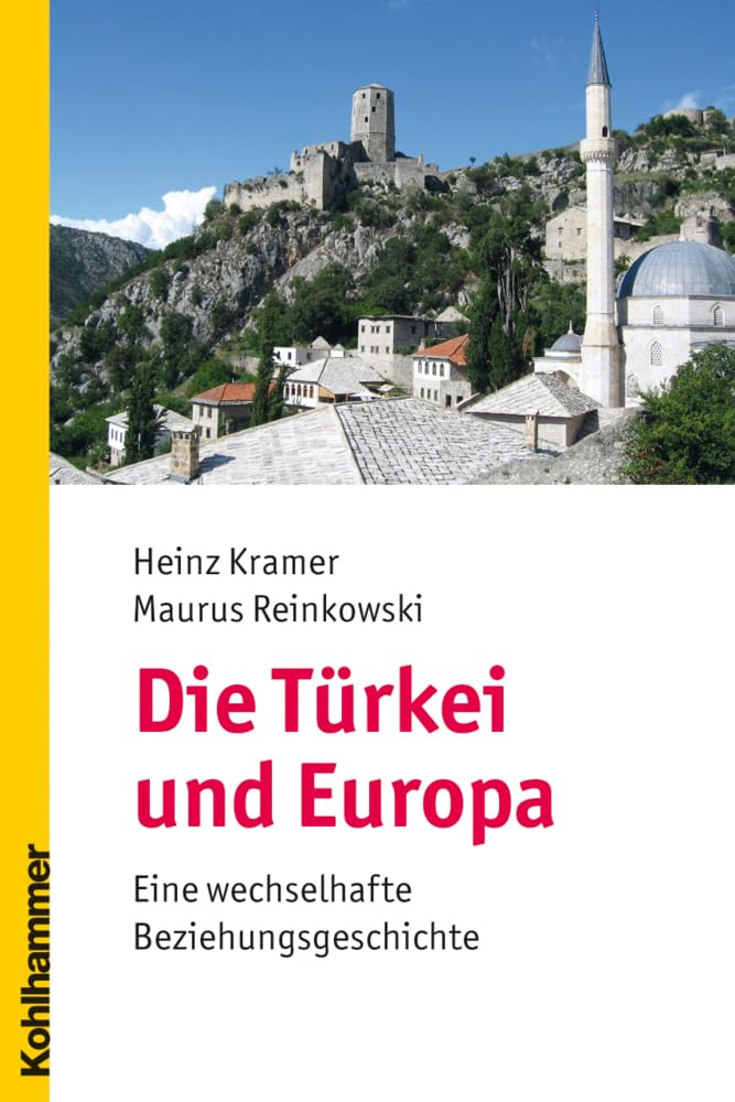 Die Türkei und Europa: Eine wechselhafte Beziehungsgeschichte Politics & History