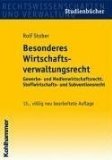 Besonderes Wirtschaftsverwaltungsrecht: Gewerbe- und Medienwirtschaftsrecht, Stoffwirtschafts- und Subventionsrecht (Studienbücher Rechtswissenschaft) Law