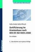 Zertifizierung im Krankenhaus nach DIN EN ISO 9001:2008: Ein Leitfaden Medicine