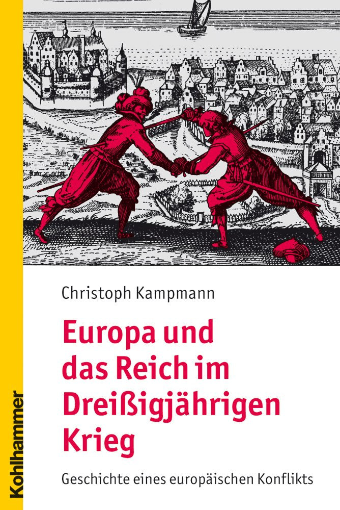 Europa und das Reich im Dreißigjährigen Krieg: Geschichte eines europäischen Konflikts German history