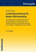 Landesbauordnung für Baden-Württemberg: Mit Allgemeiner Ausführungsverordnung, Verfahrensverordnung, Feuerungsverordnung, Garagenverordnung und weiteren ergänzenden Vorschriften. Textausgabe Law