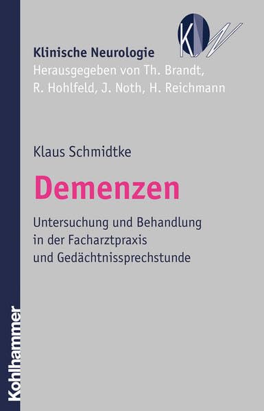 Demenzen: Untersuchung und Behandlung in der Facharztpraxis und Gedächtnissprechstunde (Klinische Neurologie) Medicine