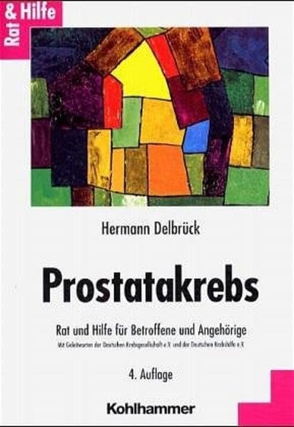 Prostatakrebs: Rat und Hilfe für Betroffene und Angehörige (Rat + Hilfe) Medicine