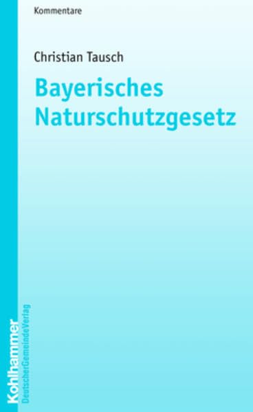 Bayerisches Naturschutzgesetz: Kommentar Law