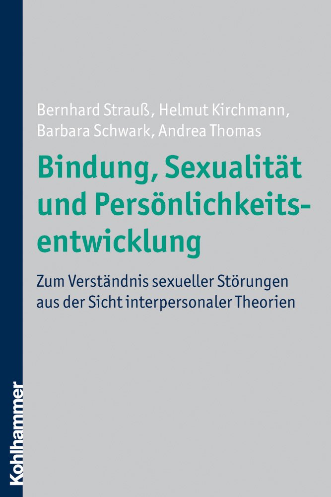 Bindung, Sexualität und Persönlichkeitsentwicklung: Zum Verständnis sexueller Störungen aus der Sicht interpersonaler Theorien Books