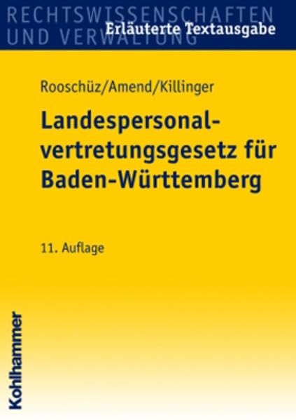 Landespersonalvertretungsgesetz für Baden-Württemberg mit den wichtigsten Nebenbestimmungen: Erläuterte Textausgabe Law