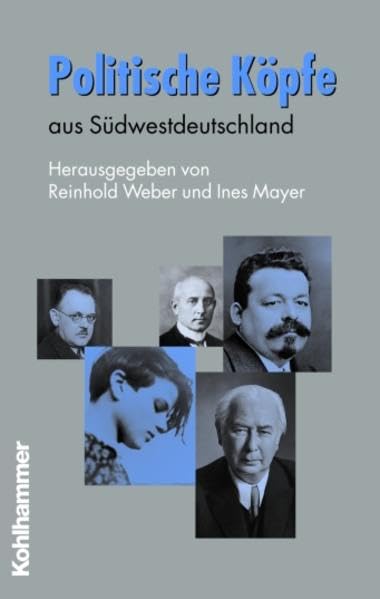 Politische Köpfe aus Südwestdeutschland (Schriften zur politischen Landeskunde Baden-Württembergs) Politics & Society Books