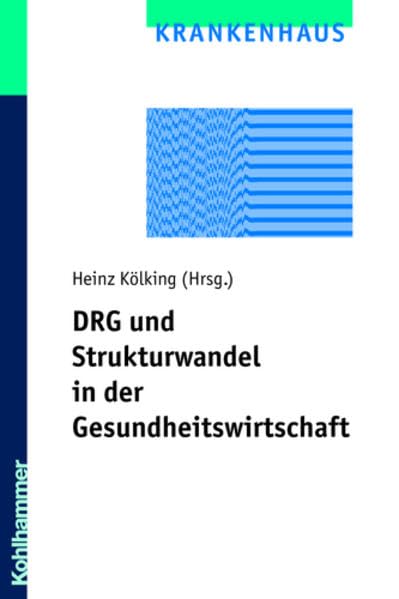 DRG und Strukturwandel in der Gesundheitswirtschaft Medicine