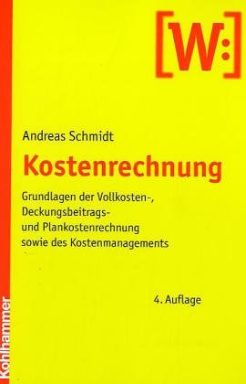 Kostenrechnung: Grundlagen der Vollkosten-, Deckungsbeitrags- und Plankostenrechnung sowie des Kostenmanagements Law