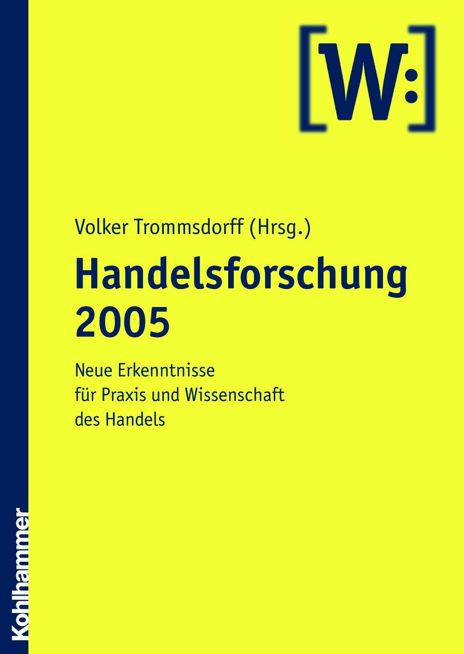 Handelsforschung 2005: Neue Erkenntnisse für Praxis und Wissenschaft des Handels Law