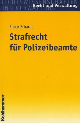 Strafrecht für Polizeibeamte (Recht und Verwaltung) Law