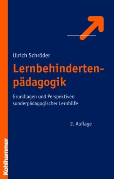 Lernbehindertenpädagogik: Grundlagen und Perspektiven sonderpädagogischer Lernhilfe Learning & Reference