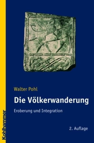 Product Image: Die Völkerwanderung: Eroberung und Integration