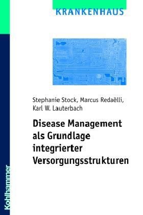 Disease Management als Grundlage integrierter Versorgungsstrukturen Medicine