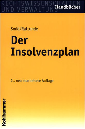 Der Insolvenzplan: Handbuch für das Sanierungsverfahren nach dem neuen Insolvenzrecht mit praktischen Beispielen und Musterverfügungen Law Books