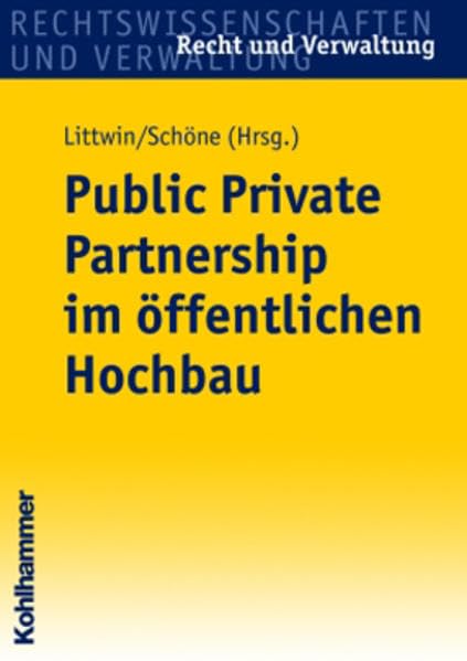 Public Private Partnership im öffentlichen Hochbau (Recht und Verwaltung) Law