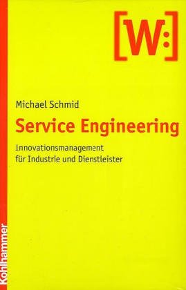 Service Engineering: Innovationsmanagement für Industrie und Dienstleister Law