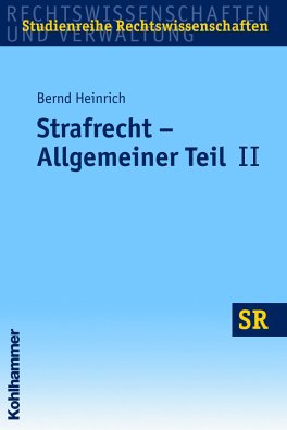 Strafrecht - Allgemeiner Teil II: Besondere Erscheinungsformen der Straftat, Unterlassungs- und Fahrlässigkeitsdelikt, Irrtums-, Beteiligungs- und ... (SR-Studienreihe Rechtswissenschaften) Law