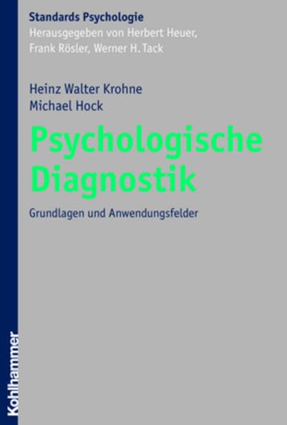 Psychologische Diagnostik: Grundlagen und Anwendungsfelder (Kohlhammer Standards Psychologie) Psychology