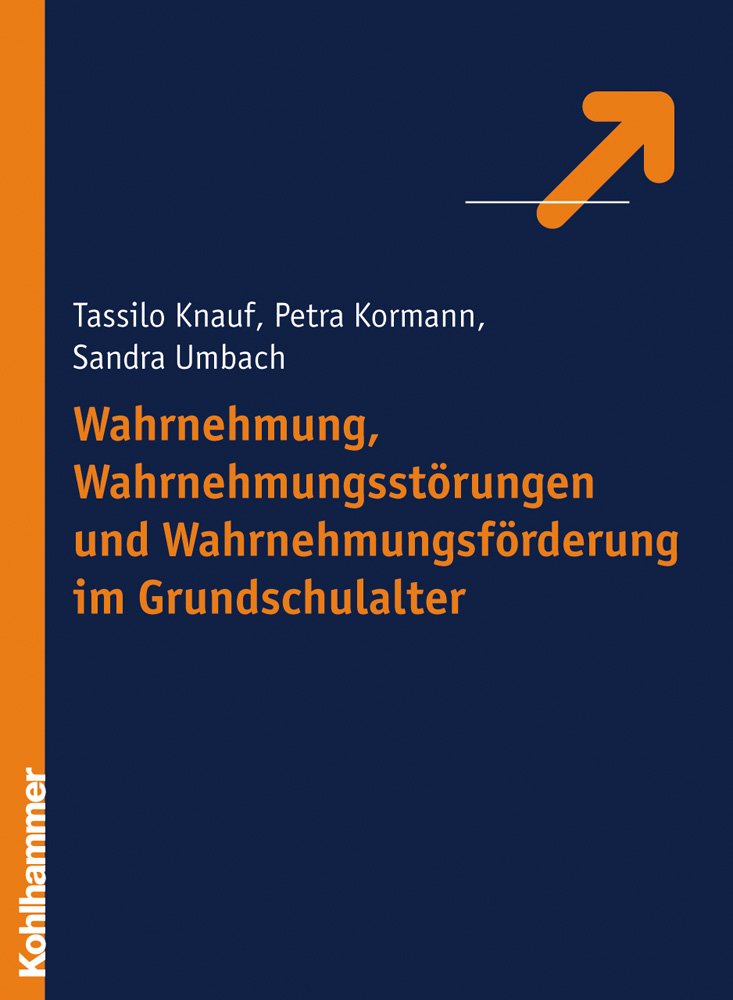 Wahrnehmung, Wahrnehmungsstörungen und Wahrnehmungsförderung im Grundschulalter Education & Training