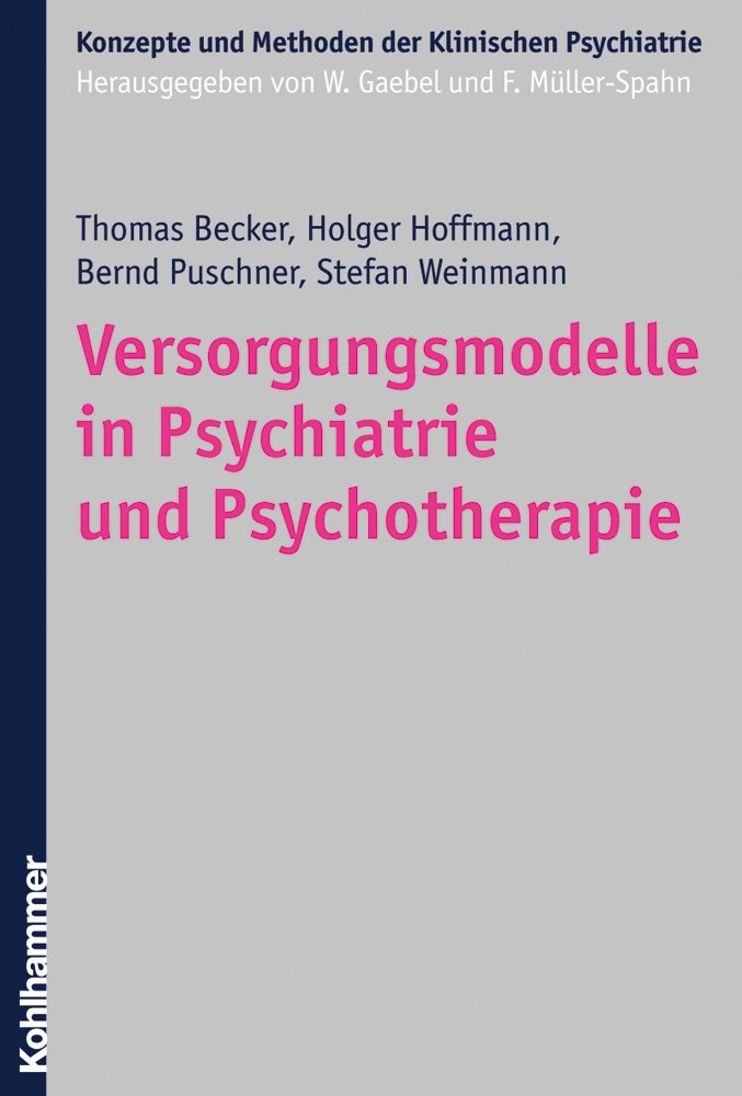 Versorgungsmodelle in Psychiatrie und Psychotherapie (Konzepte und Methoden der Klinischen Psychiatrie) Medicine