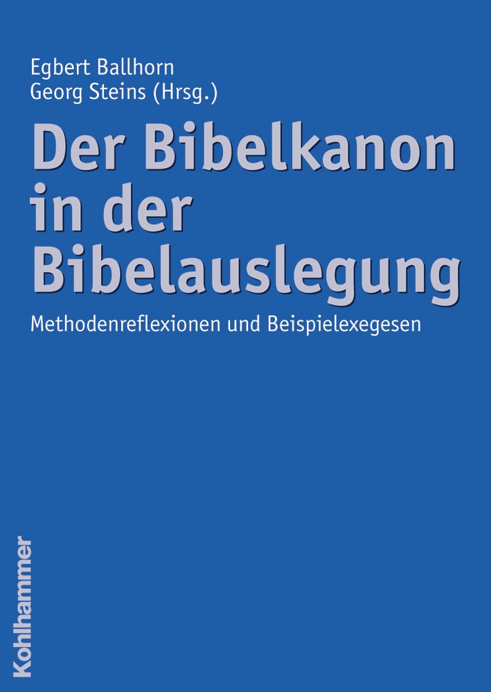Der Bibelkanon in der Bibelauslegung: Methodenreflexionen und Beispielexegesen Religion & Esotericism
