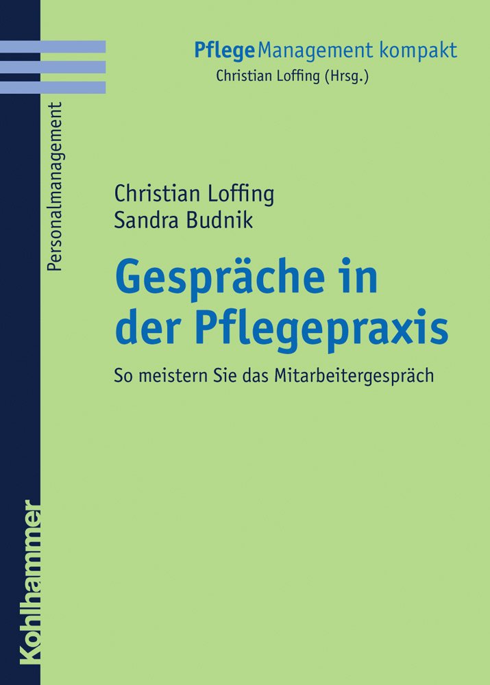 Gespräche in der Pflegepraxis: So meistern Sie das Mitarbeitergespräch (PflegeManagement kompakt) Medicine